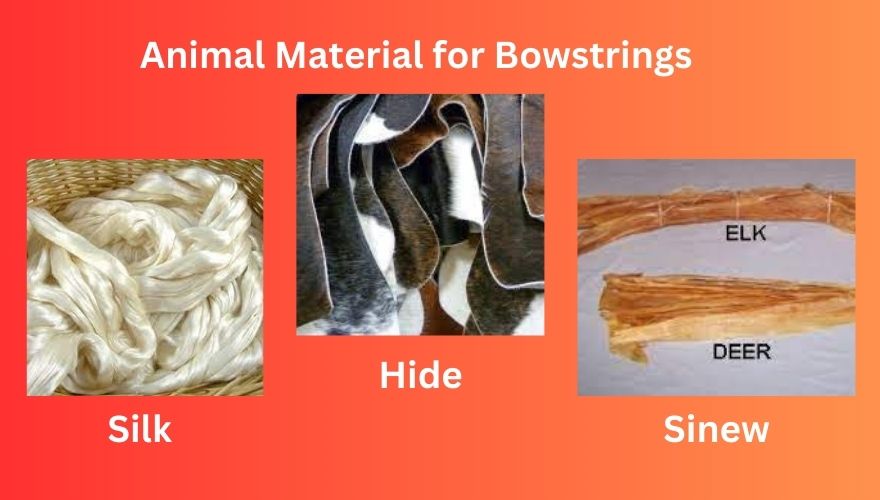Animal Material for Bowstrings including silk, hide and sinew