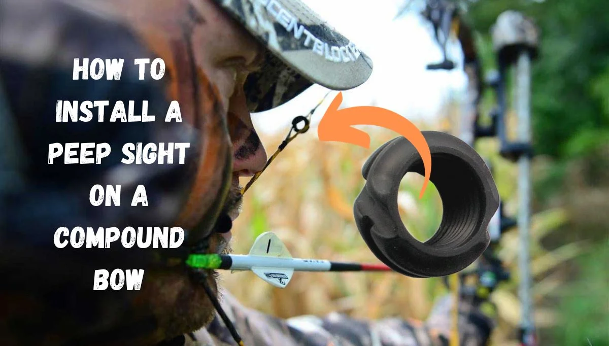 How to Install A Peep Sight + All Adjustments (In 5 Steps)